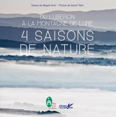 4 saisons de nature. Du Luberon à la montagne de Lure - Amir Magali - Santoni Dominique - Tatin David