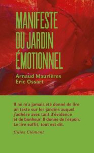 Manifeste du jardin émotionnel - Maurières Arnaud - Ossart Eric - Clément Gilles