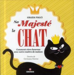 Sa majesté le chat - Valci Grazia - Vergara Clémentine - Giorno Germana