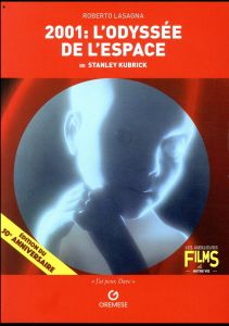 2001 : L'odyssée de l'espace de Stanley Kubrick - Lasagna Roberto - Zamponi Maria