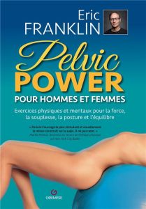 Pelvic Power pour hommes et femmes - Franklin Eric