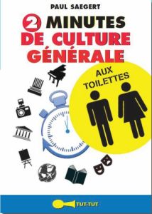 2 minutes de culture générale aux toilettes - Saegaert Paul