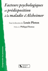 Facteurs psychologiques et prédispositions à la maladie d'Alzheimer - Ploton Louis - Thomas Philippe