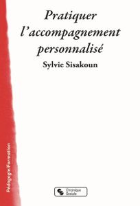Pratiquer l'accompagnement personnalisé - Girard-Sisakoun Sylvie