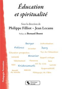 Education et spiritualité - Filliot Philippe - Lecanu Jean - Besret Bernard