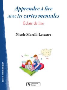 Apprendre à lire avec les cartes mentales - Morelli-Lavastre Nicole,Perard Camille, Meulien Pa