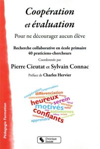 Coopération et évaluation. Pour ne décourager aucun élève - Connac Sylvain - Cieutat Pierre - Hervier Charles