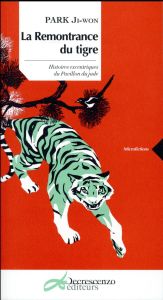 La remontrance du tigre. Histoires excentriques du Pavillon de jade - Park Ji-won - Cho Eun-ra - Bois Stéphane