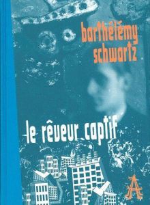 Le rêveur captif - Schwartz Barthélémy - Menu Jean-Christophe