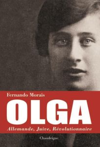 Olga. Allemande, juive, révolutionnaire - Morais Fernando - Albuca Antoine - Siary Gérard