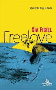 Freelove - Figiel Sia - Vignol Mireille