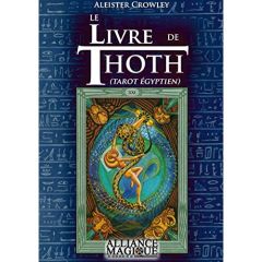 Le livre de Thoth. Liber LXXVIII, Un bref essai sur le Tarot des Egyptiens - Crowley Aleister - Harris Frieda - Pissier Philipp