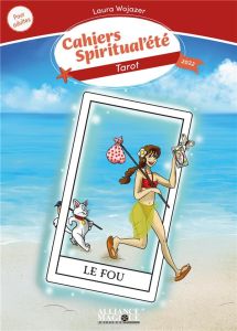 Le Tarot. Cahier de vacances pour adultes, Edition 2023 - Wojazer Laura - Gras Stéphanie - Bonsignori Julie