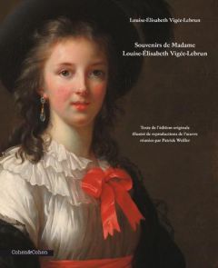 Souvenirs de Madame Louise-Elisabeth Vigée-Lebrun. Coffret en 3 tomes - Vigée-Le Brun Elisabeth - Weiller Patrick