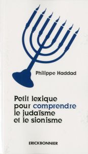 Petit lexique pour comprendre le judaïsme et le sionisme - Haddad Philippe