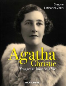 Agatha Christie. Voyages au bout de la vie - Lafleuriel-Zakri Simone