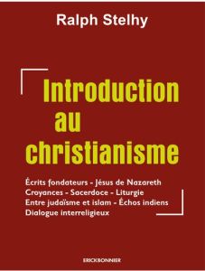 Introduction au christianisme - Stehly Ralph