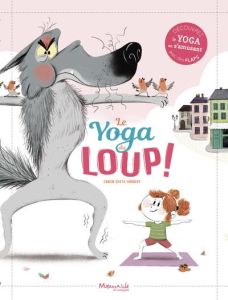 Le yoga du loup ! Découvrir le yoga en s'amusant avec des flaps - Ockto Lambert Fabien