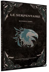 Le Serpentaire - Ruffier Jérôme - Sorel Pierric