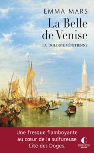 La trilogie vénitienne/01/La belle de Venise - Mars Emma