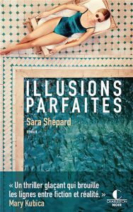 Illusions parfaites - Shepard Sara