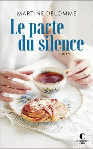 Le pacte du silence - Delomme Martine