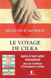 Le voyage de Cilka - Morris Heather - Amico Géraldine d' - Videloup Lau