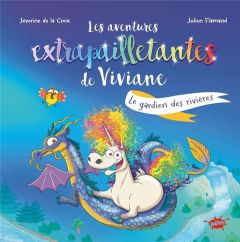 Les aventures extrapailletantes de Viviane : Le gardien des rivières - La Croix Séverine de - Flamand Julien - Kerjean Do