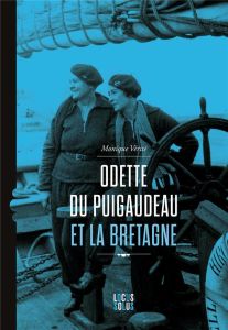 Odette du Puigaudeau et la Bretagne - Vérité Monique - Paumier Jean-Yves