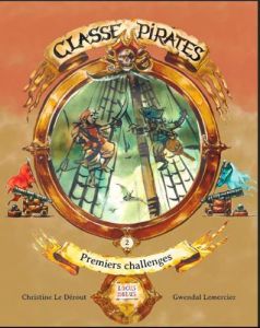Classe Pirates Tome 2 : La course au trésor - Le Dérout Christine - Lemercier Gwendal
