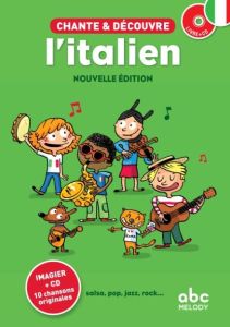 Chante et découvre l'italien. Avec 1 CD audio - Thomas Adam - Méhée Loïc - Husar Stéphane