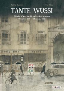 Tante Wussi. Histoire d'une famille entre deux guerres Majorque 1936 - Allemagne 1939 - Bacher Katrin - Alba Tyto - Garmendia Amaia