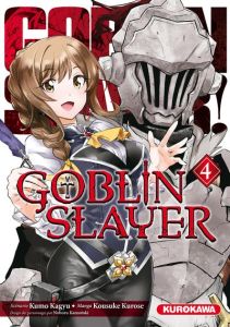 Goblin Slayer Tome 4 - Kagyu Kumo - Kurose Kousuke - Kannatuki Noboru - N