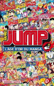 Jump. L'âge d'or du manga - Gotô Hiroki - Seta Julia