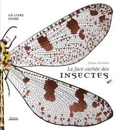La face cachée des insectes. Un livre animé - Corman Clara