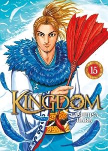 Kingdom Tome 15 - Hara Yasuhisa - Buquet Rémi
