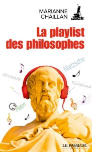 La playlist des philosophes - Chaillan Marianne