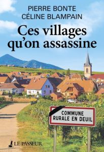 Ces villages qu'on assassine - Bonte Pierre - Blampain Céline