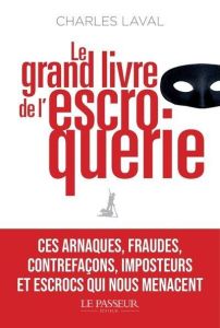 Le grand livre de l'escroquerie - Laval Charles