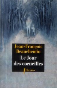 Le Jour des corneilles - Beauchemin Jean-François