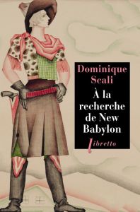 A la recherche de New Babylon - Scali Dominique
