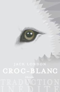 Croc-Blanc - London Jack - Roques Stéphane