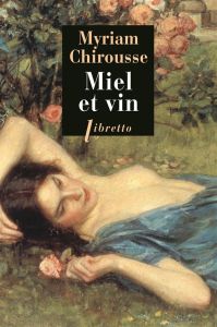 Miel et vin - Chirousse Myriam