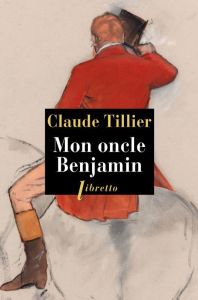 Mon oncle Benjamin - Tillier Claude
