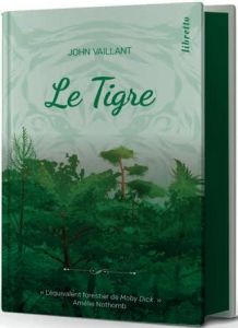 Le Tigre. Une histoire de survie dans la taïga, Edition limitée - Vaillant John - Dariot Valérie - Arriaga Guillermo