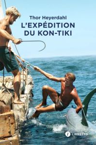 L'expédition du "Kon-Tiki". Sur un radeau à travers le Pacifique - Heyerdahl Thor - Gay Marguerite - Mautort Gerd de
