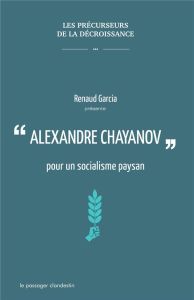 Alexandre Chayanov pour un socialisme paysan - Garcia Renaud