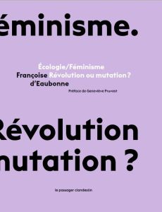 Ecologie/Féminisme. Révolution ou mutation ? - Eaubonne Françoise d' - Pruvost Geneviève