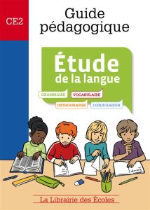 Etude de la langue CE2. Guide pédagogique - Nail Véronique - Pujol Muriel - Jamet Jean-Michel