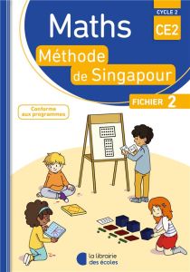 Maths CE2 Méthode de Singapour. Fichier 2, Edition 2018 - Neagoy Monica - Kritter Chantal - Bourhis-Lainé Fr